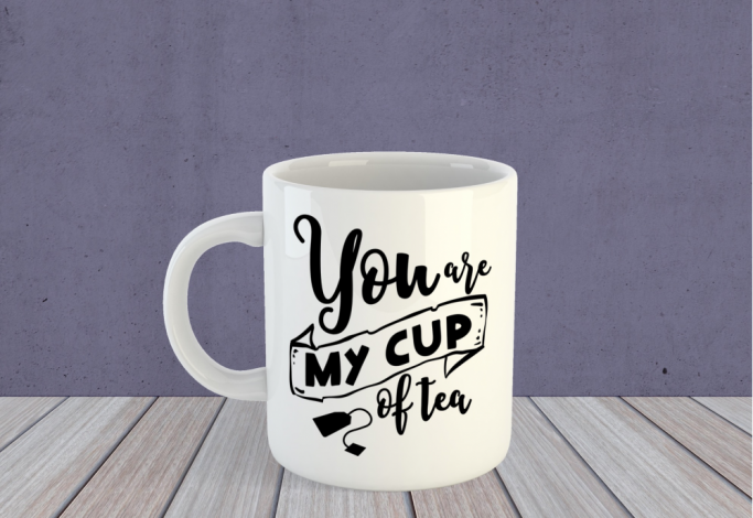 You are my Cup of Tea You are my Cup of Tea